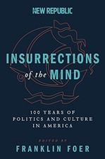 Insurrections of the Mind: 100 Years of Politics and Culture in America by Foer picture