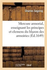 Mercure Armorial, Enseignant Les Principes Et Elemens Du Blazon Des Armoiries: S picture