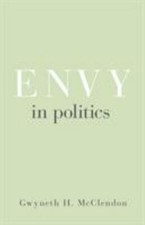 Envy in Politics (Princeton Studies in Political Behavior) by McClendon, Gwynet picture