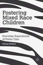 Fostering Mixed Race Children: Everyday Experiences of Foster picture