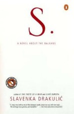 S.: A Novel about the Balkans - Paperback By Drakulic, Slavenka - GOOD picture