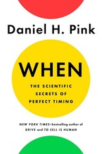 When: The Scientific Secrets of Perfe..., Daniel H Pink picture