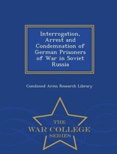 Interrogation, Arrest And Condemnation Of German Prisoners Of War In Soviet... picture