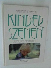 Kinderszenen: Bilder und Geschichten - Hardcover, by Schwenk Hartmut - Very Good picture