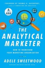 The Analytical Marketer: How to Transform Your Marketing Organization - GOOD picture