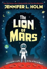 The Lion of Mars, Jennifer L Holm picture