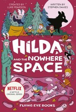 Hilda and the Nowhere Space: Hilda Netflix Tie-In 3 (Hilda Tie-In) picture
