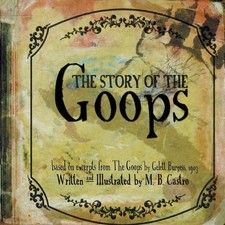 The Story Of The Goops: Based on the excerpts from The Goops by Gelett Burge... picture