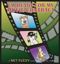I'm Ready for My Movie Contract: A Get Fuzzy Collection - Paperback - GOOD picture