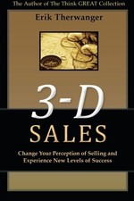 3-D SALES: CHANGE YOUR PERCEPTION OF SELLING AND By Erik Therwanger *Excellent* picture