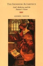 The Isenheim Altarpiece by Andrée Hayum picture