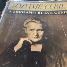 Madame Curie: A Biography, Eve Curie, 1st Edition/1st Printing, 1937, HC/DJ picture