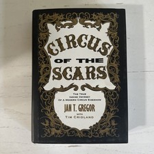 CIRCUS OF THE SCARS: THE TRUE INSIDE ODYSSEY OF A., 1st Ed By Jan T. Gregor picture