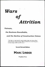 WARS OF ATTRITION: VIETNAM, THE BUSINESS ROUNDTABLE, AND By Marc Linder *VG+* picture