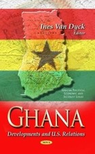 Ghana: Developments and U.S. Relations (African Political (2013) picture
