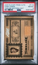 2005 Playoff Prime Cuts Timeline #T-13 Hank Aaron Timeline Bat PSA 8 # /50 picture