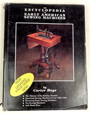 Encyclopedia of Early American Sewing Machines by Carter Bays HC 4th Print 1998 picture