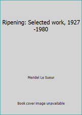 Ripening: Selected work, 1927-1980 by Meridel Le Sueur picture