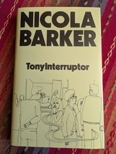 TonyInterruptor by Nicola Barker, 2025. Signed UK First Edition. As New. picture