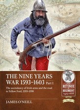 Nine Years War-1593 to 1603 Volume 1: The Ascen, O'Neil, O'Neil,.. picture