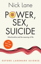 Power, Sex, Suicide: Mitochondria and the..., Nick Lane picture