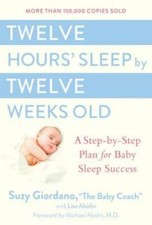 Twelve Hours' Sleep by Twelve Weeks Old: A Step-by-Step Plan for Baby Sle - GOOD picture