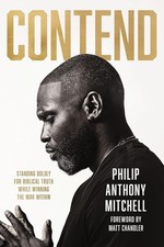 Contend: Standing Boldly for Biblical Truth While Winning the War With Hardcover picture