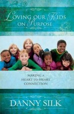 Loving Our Kids On Purpose: Making A Heart-To-Heart Connection - VERY GOOD picture
