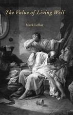 The Value of Living Well - Hardcover, by LeBar Mark - Very Good b picture