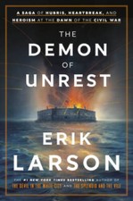 The Demon of Unrest: A Saga of Hubris, Heartbreak, and Heroism at the Daw - GOOD picture