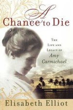 A Chance to Die: The Life and Legacy of Amy Carmichael - Paperback - GOOD picture