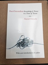 Post-Orientalism : Knowledge and Power in Time of Terror, Paperback by Dabash... picture