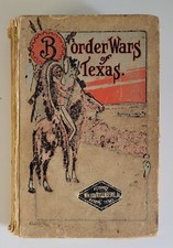 Border Wars of Texas by JAMES T. DeSHIELDS 1912 First Edition HC Texana RARE picture