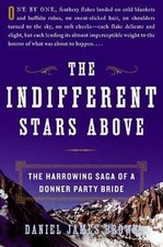 The Indifferent Stars Above: The Harrowing Saga of a Donner Party Bride picture