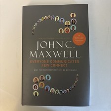 Everyone Communicates, Few Connect : What the Most Effective People Do... picture