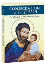 Consecration to St. Joseph: The Wonders of Our Spiritual Father - VERY GOOD picture