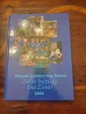 2004  Phoenix Country Day School Color outside the lines YEARBOOK,  picture
