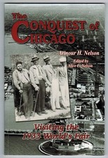 THE CONQUEST OF CHICAGO: VISITING THE 1933 WORLD'S FAIR By Nelson H. Armour *VG* picture