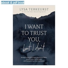 I Want to Trust You, but I Don't: Moving Forward When Y, Lysa TerKeurst 2024 picture