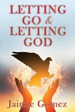 Letting Go & Letting God by Jaimie Gomez (2023, Trade Paperback) picture