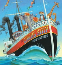 The Circus Ship: (A Rhyming Adventure of Circus Animals Finding a New Home -... picture