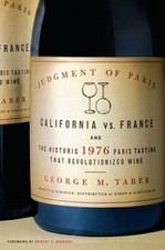 Judgment of Paris: California vs. France & the Historic 1976 Paris Tastin - GOOD picture