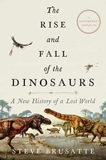 The Rise and Fall of the Dinosaurs: - Hardcover, by Brusatte Steve - Very Good b picture