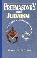 Freemasonry and Judaism: Secret Powers Behind Revolution picture