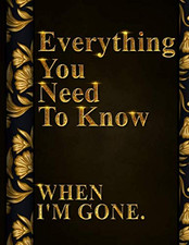 Everything You Need to Know When I'M Gone: after Death Planner, My Final Words & picture