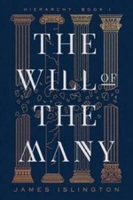 The Will of the Many (1) (Hierarchy) - Hardcover By Islington, James - GOOD picture