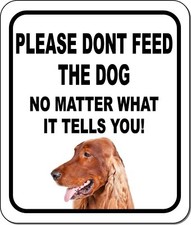 PLEASE DONT FEED THE DOG Irish Setter Aluminum Composite Sign picture