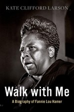 Walk with Me: A Biography of Fannie Lou Hamer picture