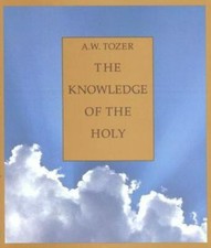 The Knowledge of the Holy: The Attributes of God: Their Meaning in the Ch - GOOD picture