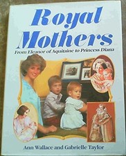 Royal mothers: From Eleanor of Aquitaine to Princess Diana By An picture